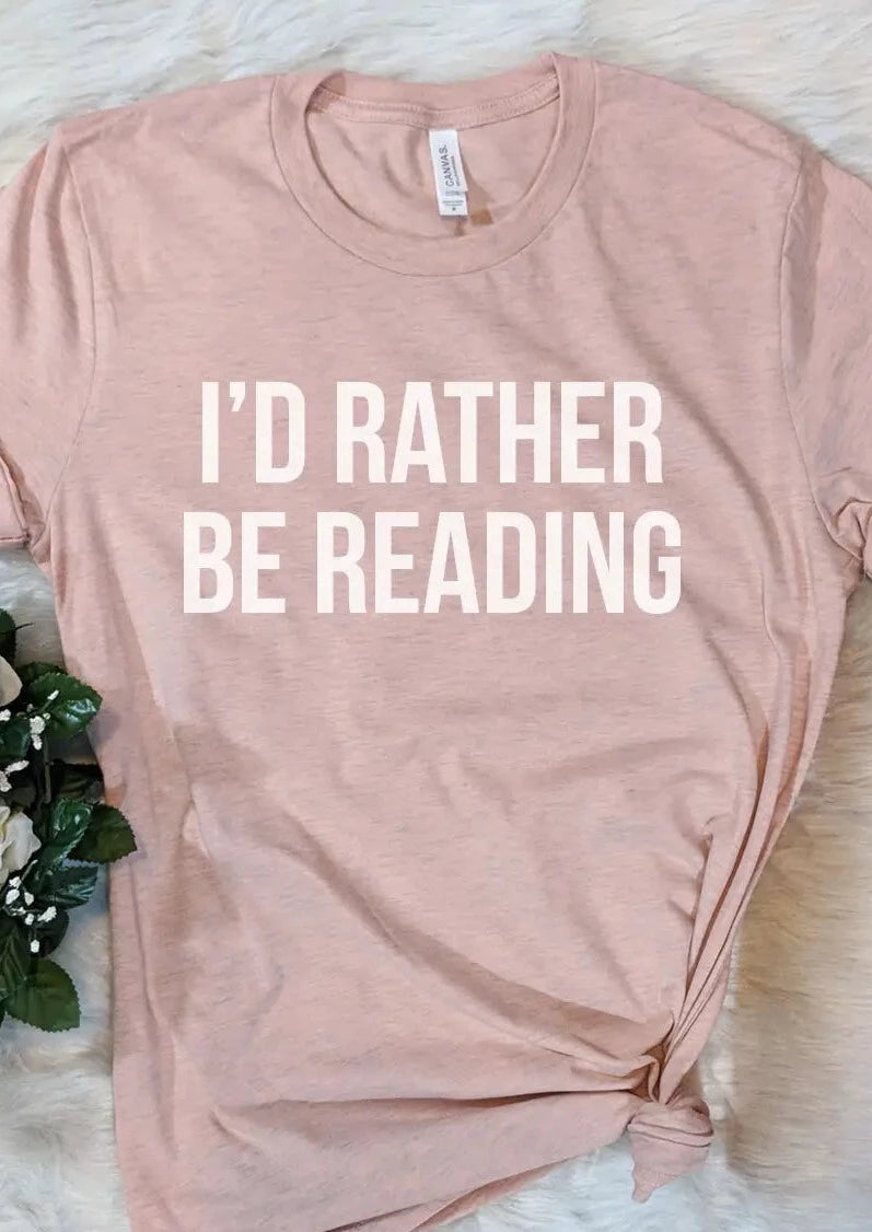 I'd Rather Be Reading T-Shirt