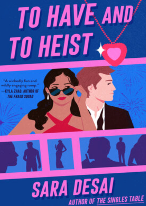 To Have and to Heist - Sara Desai