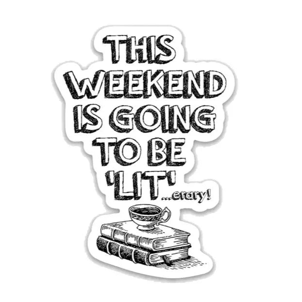 This Weekend is Going to be "Lit" Sticker